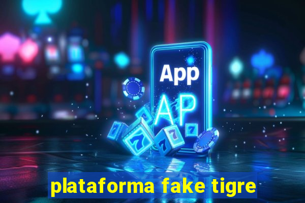 plataforma fake tigre